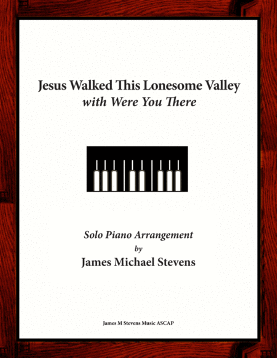 Jesus Walked This Lonesome Valley with Were You There Piano Solo scores gallery preview page 1
