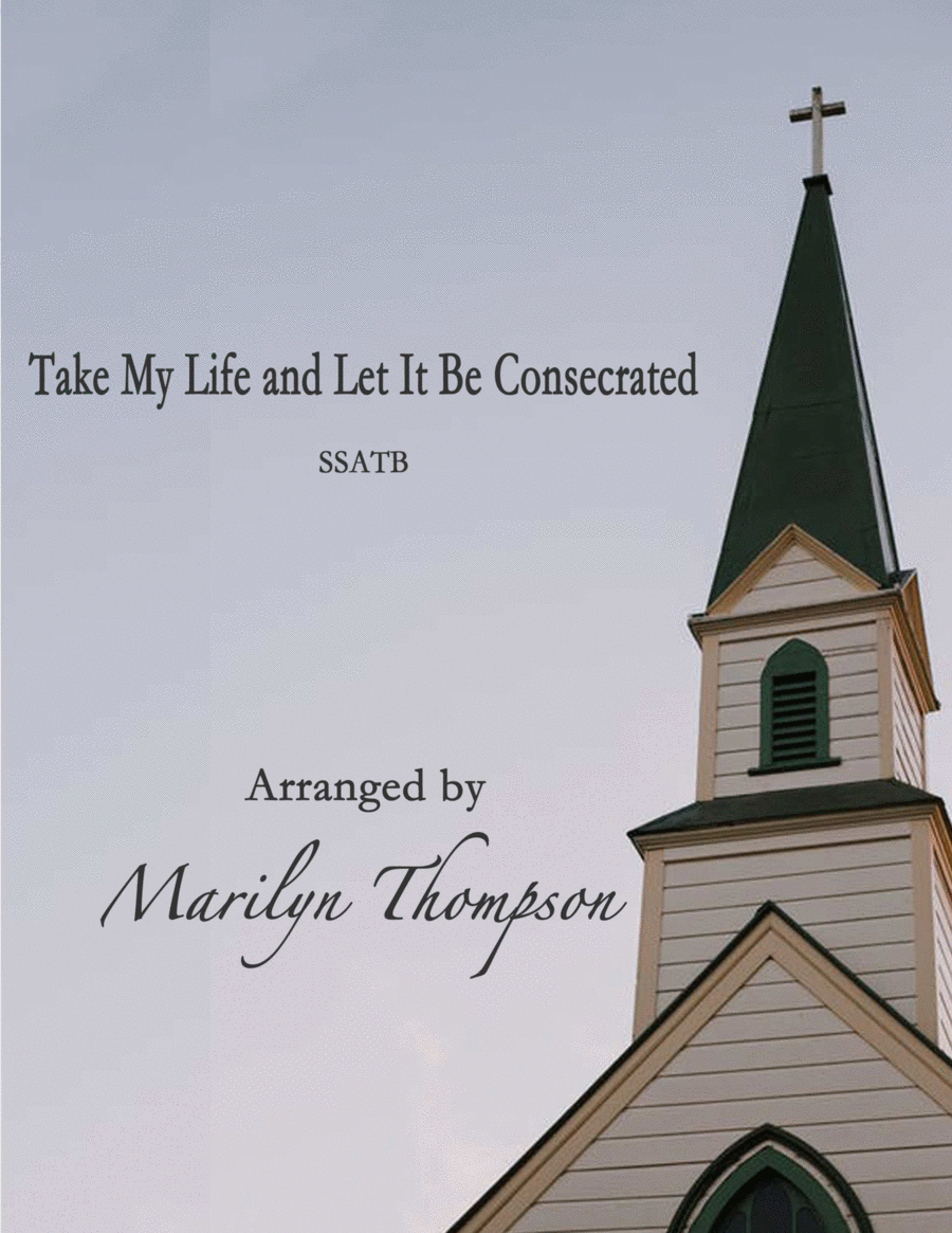 Take My Life and Let it Be Consecrated--SSATB/Piano.pdf SSATB scores gallery preview page 1