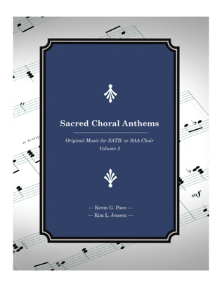 Sacred Choral Anthems 3: Original Music for SATB Choir (Volume 3)