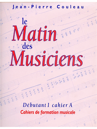 Book cover for Le Matin Des Musiciens - Debutant 1, Vol.a (miscellaneous)