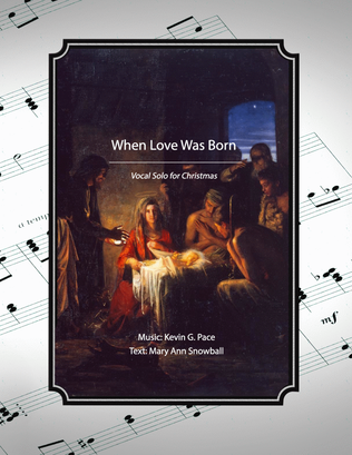 When Love Was Born, a sacred vocal solo for Christmas