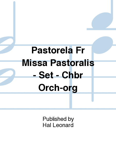 Pastorela Fr Missa Pastoralis - Set - Chbr Orch-org