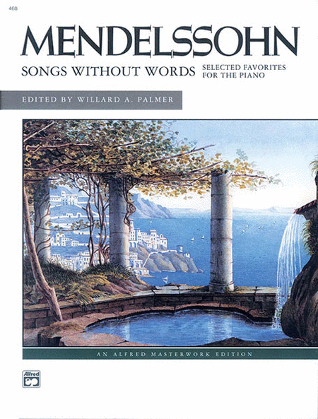 Felix Mendelssohn : Songs Without Words (selected Favorites)