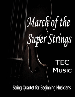 March of the Super Strings (for Beginning String Quartets and Orchestras)