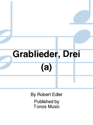 Grablieder, Drei (a)