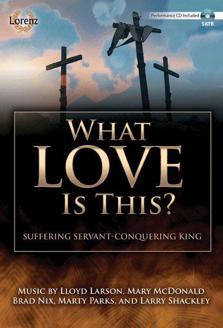 What Love Is This? - SATB Score with Performance CD