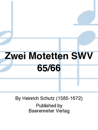 Zwei Motetten no. 13, 14 SWV 65, 66
