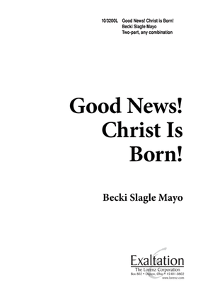 Good News! Christ Is Born!