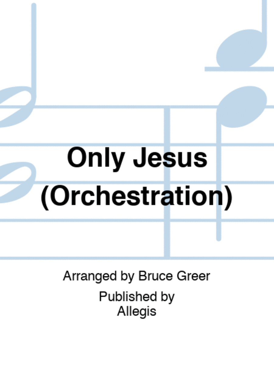 Bruce Greer : Only Jesus