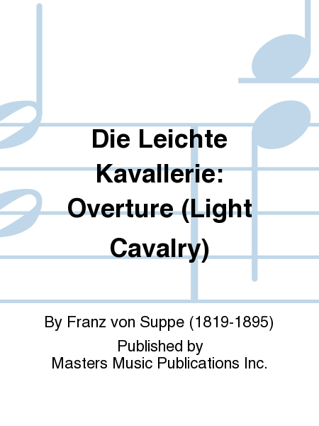 Die Leichte Kavallerie: Overture (Light Cavalry)