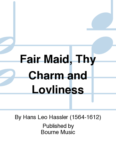 Fair Maid, Thy Charm and Lovliness