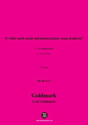 C. Goldmark-O willst mich nicht mitnehmen,klein Anna Kathrin?,Op.18 No.11,in F Major