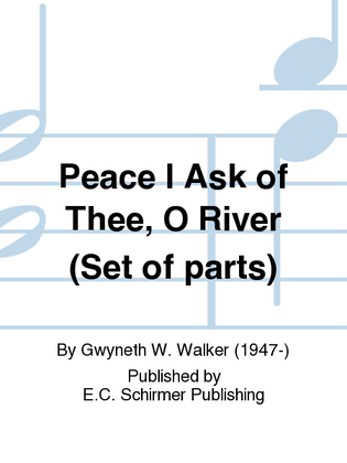Book cover for New Millennium Suite: 2. Peace I Ask of Thee, O River (Brass Quartet/Percussion Set of Parts)