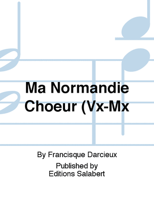 Ma Normandie Choeur (Vx-Mx