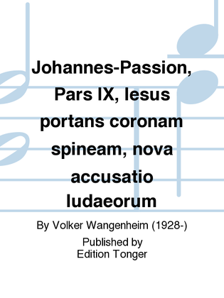 Johannes-Passion, Pars IX, Iesus portans coronam spineam, nova accusatio Iudaeorum