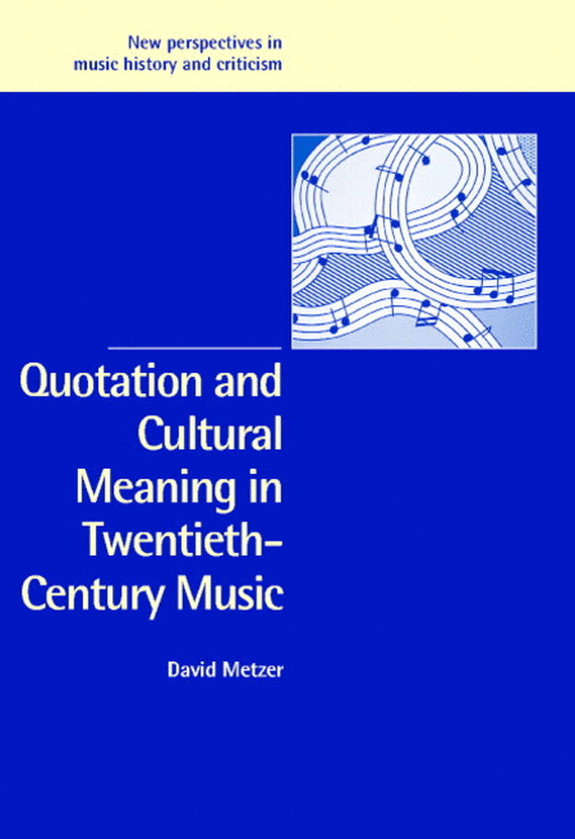 Quotation and Cultural Meaning in 20th Cent. Music