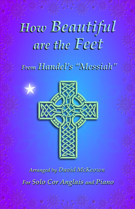 Book cover for How Beautiful are the Feet, (from the Messiah), by Handel, for Solo Cor Anglais and Piano