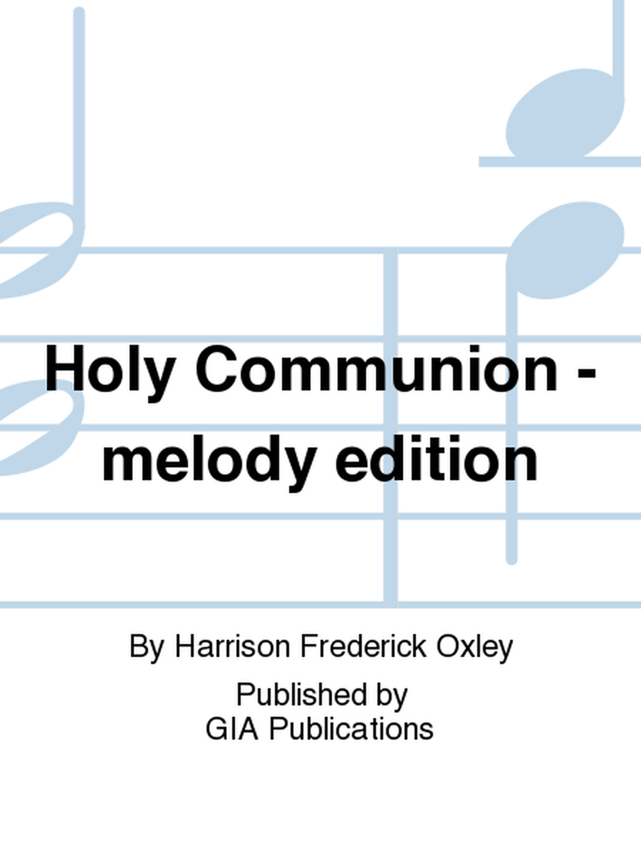 Holy Communion - melody edition