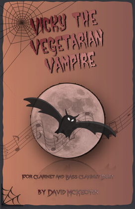 Vicky the Vegetarian Vampire, Halloween Duet for Clarinet and Bass Clarinet