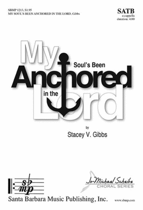 Book cover for My Soul's Been Anchored in the Lord - SATB Octavo