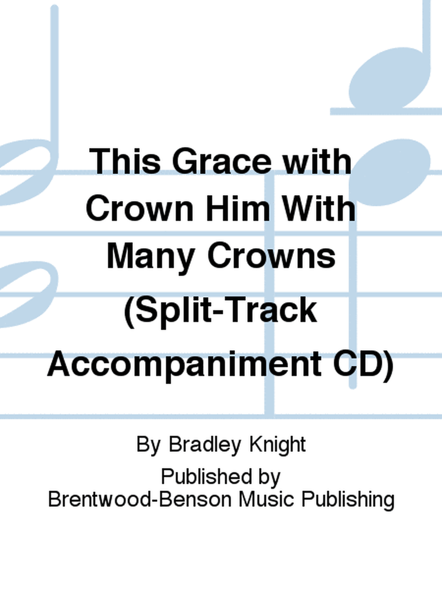 This Grace with Crown Him With Many Crowns (Split-Track Accompaniment CD)