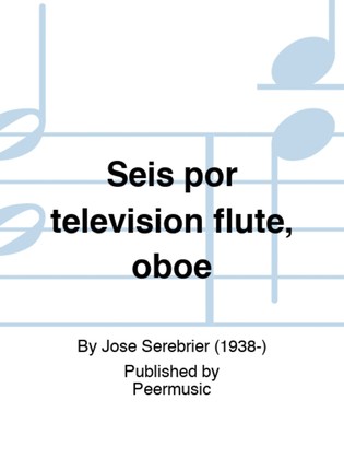 Seis por television flute, oboe