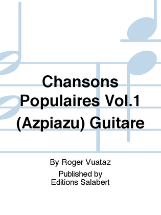 Chansons Populaires Vol.1 (Azpiazu) Guitare