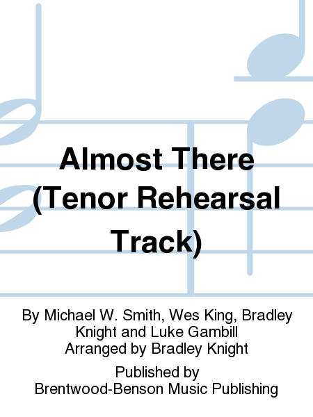 Almost There (Tenor Rehearsal Track)