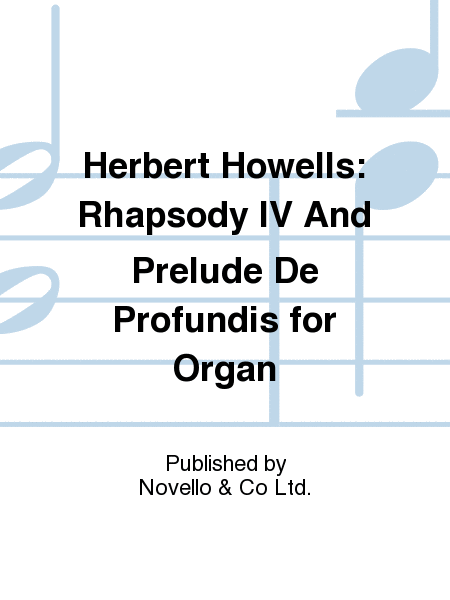 Rhapsody IV And Prelude De Profundis for Organ