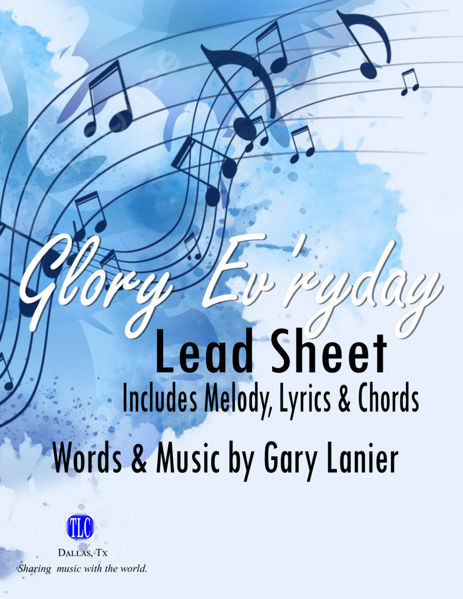 GLORY EV'RYDAY, Lead Sheet (Includes Melody, Lyrics & Chords) image number null