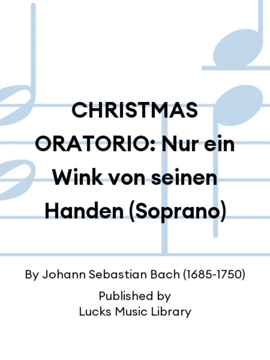 CHRISTMAS ORATORIO: Nur ein Wink von seinen Handen (Soprano)