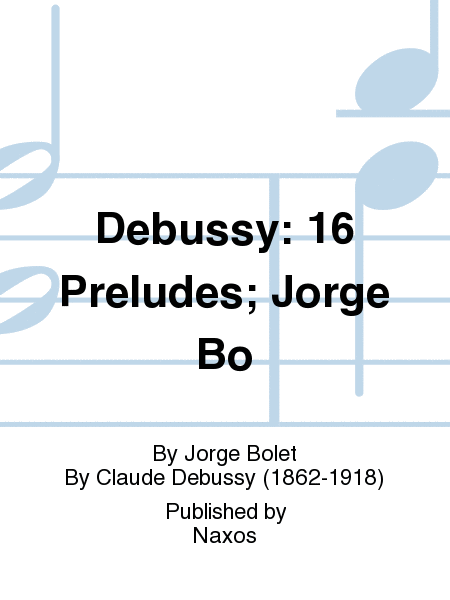 Debussy: 16 Preludes; Jorge Bo