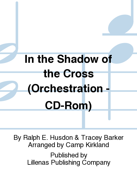 In the Shadow of the Cross (Orchestration - CD-Rom)