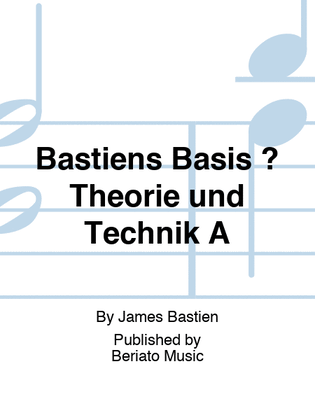 Bastiens Basis ? Theorie und Technik A