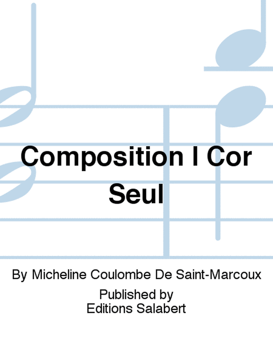 Composition I Cor Seul