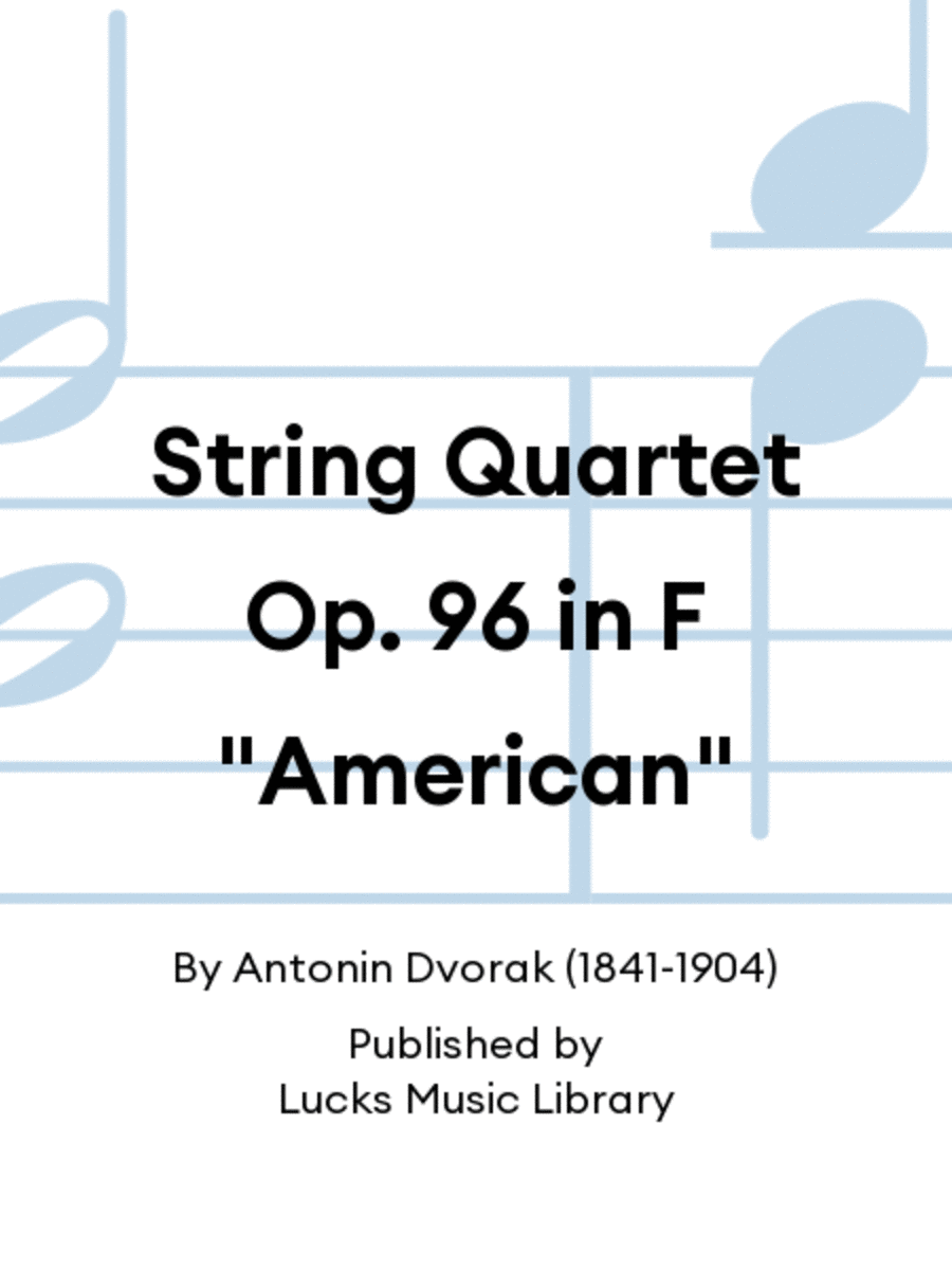 String Quartet Op. 96 in F "American"