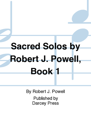 Sacred Solos by Robert J. Powell, Book 1