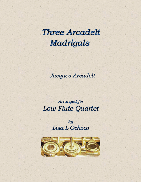 Three Arcadelt Madrigals for Low Flute Quartet image number null