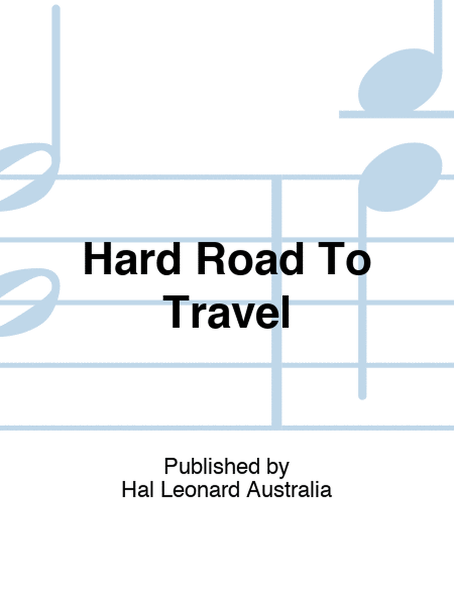 Hard Road To Travel