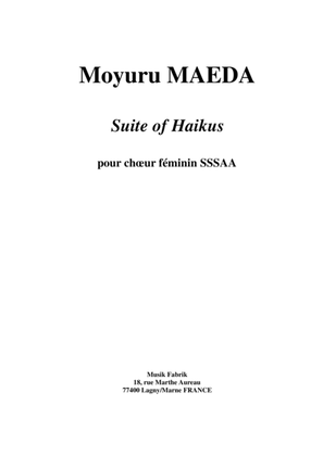 Moyuru Maeda: Suite of Haikus for SSSAA female chorus