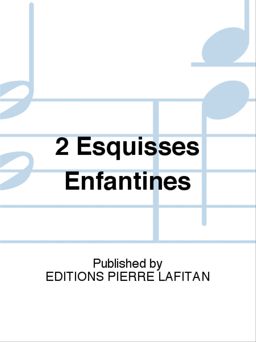2 Esquisses Enfantines Piano Solo scores gallery preview page 1