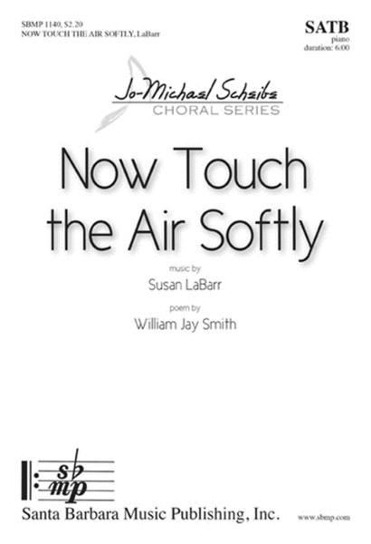 Now Touch the Air Softly - SATB Octavo image number null