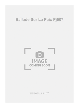 Ballade Sur La Paix Pj507