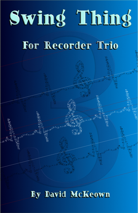 Book cover for Swing Thing, a jazz piece for Recorder Trio
