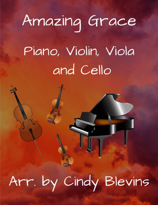 Amazing Grace, for Violin, Viola, Cello and Piano