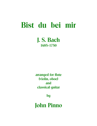 Book cover for Bist du bei mir (J.S. Bach) arranged for flute (violin, oboe)and guitar by John Pinno