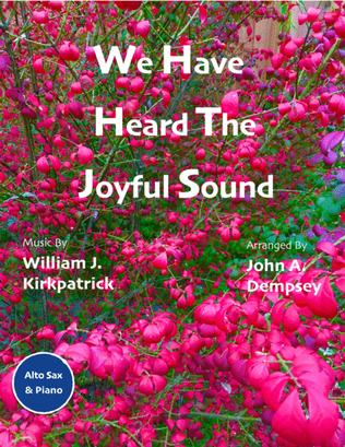 Book cover for We Have Heard the Joyful Sound (Jesus Saves): Alto Sax and Piano