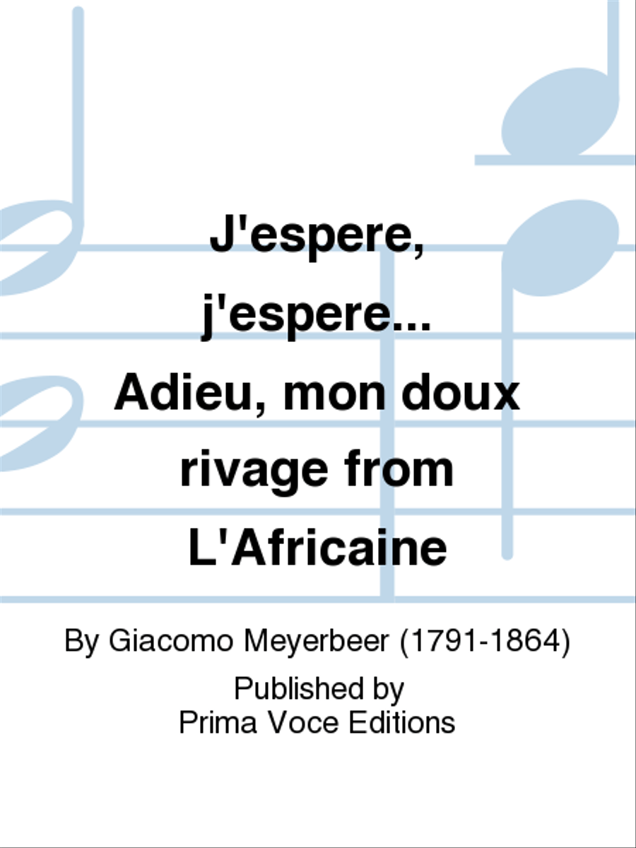 J'espere, j'espere... Adieu, mon doux rivage from L'Africaine