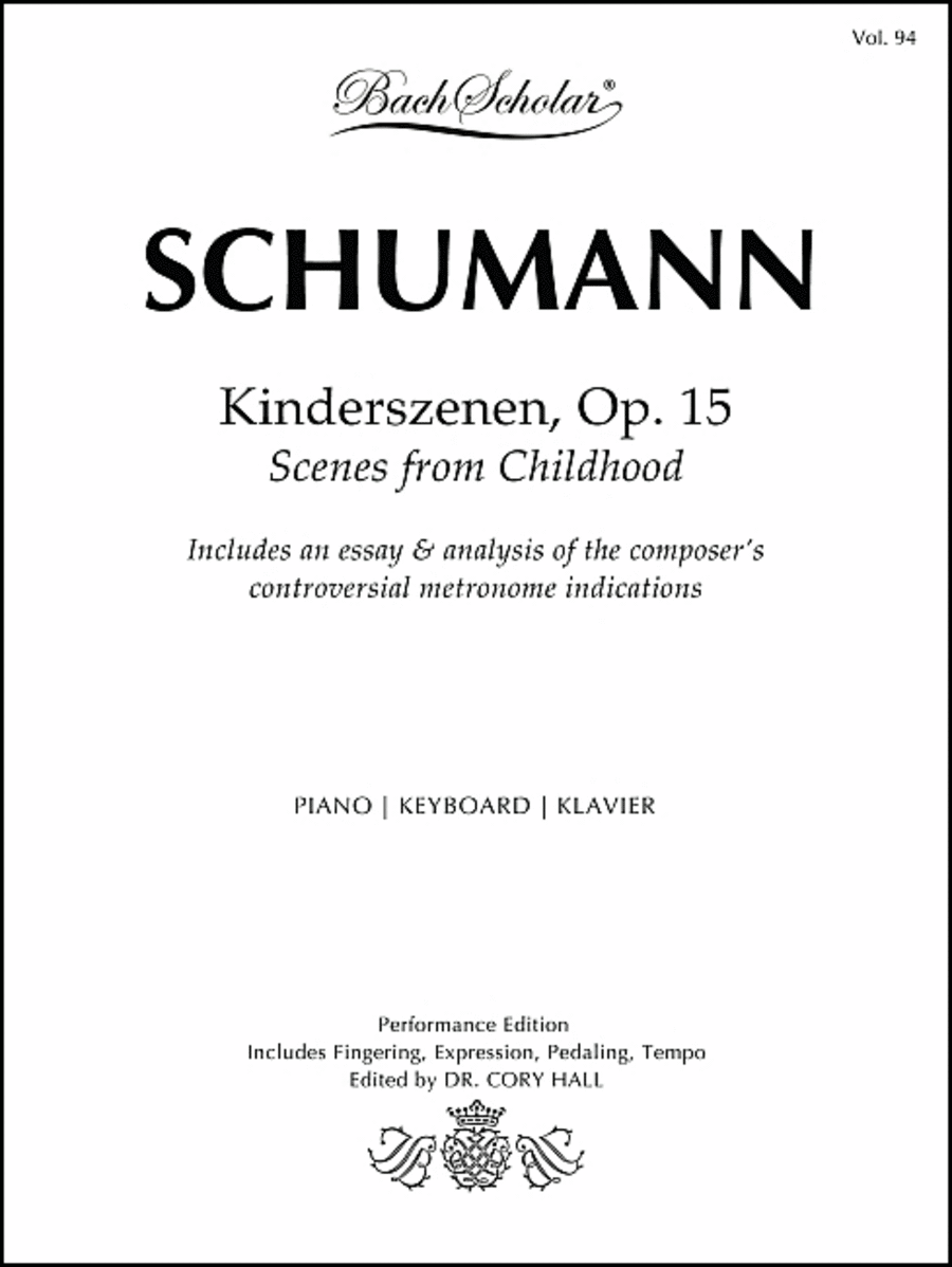 Kinderszenen, Op. 15 (Bachscholar Editions Vol. 94)
