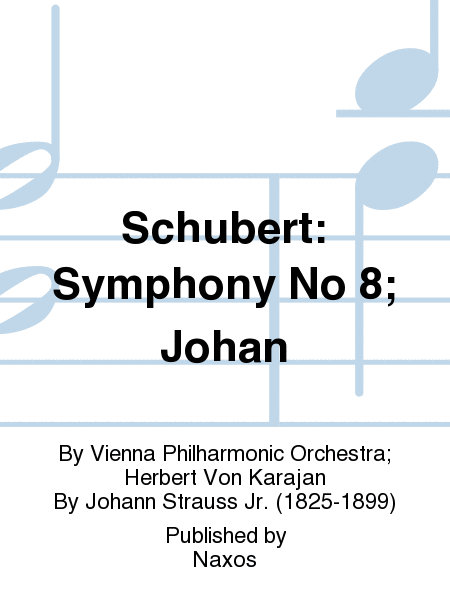Schubert: Symphony No 8; Johan